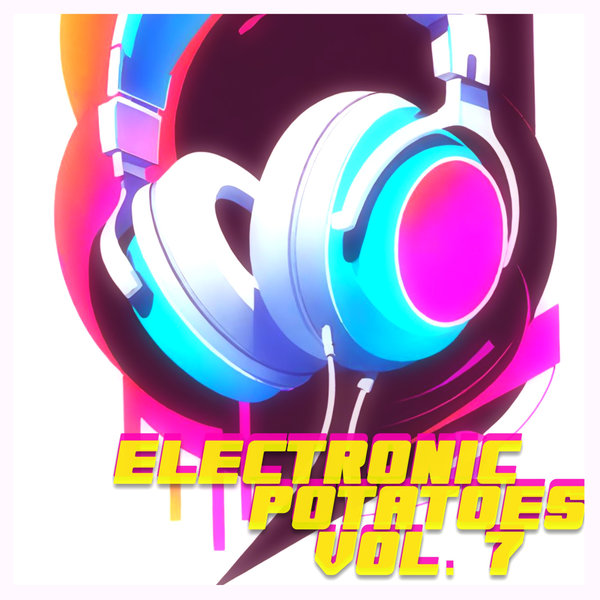 Various Artists - Electronic Potatoes Vol. 7 on Traxsource