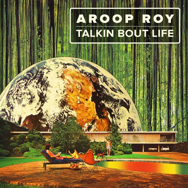 Aroop Roy - Talkin Bout Life on Traxsource