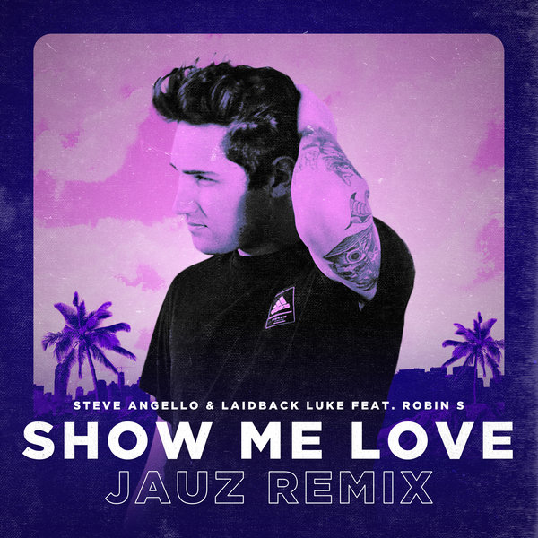 Laidback Luke, Steve Angello, Robin S. - Show Me Love on