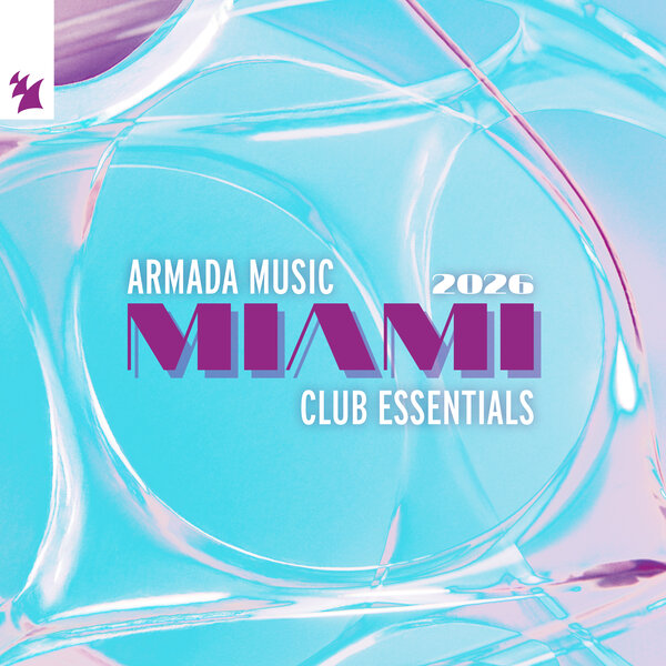 VA – Armada Music – Miami 2026 – Club Essentials ARDI4672 VA – Armada Music – Miami 2026 – Club Essentials ARDI4672