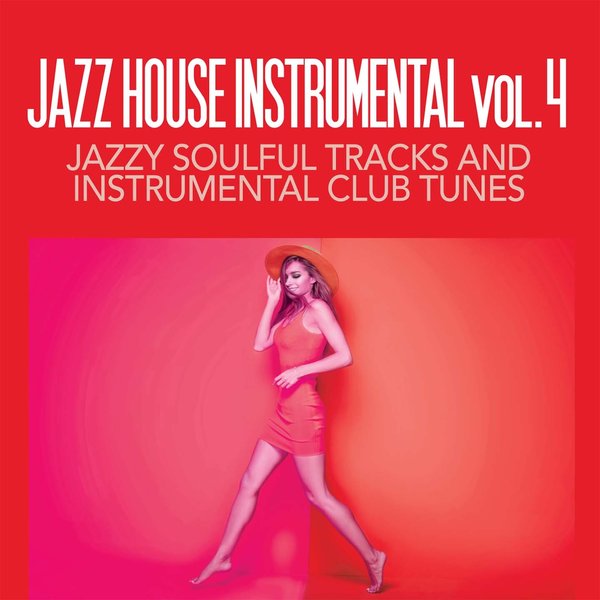 VA - Jazz House Instrumental Volume 4 (Jazzy Soulful Tracks And Instrumental Club Tunes) (2025)