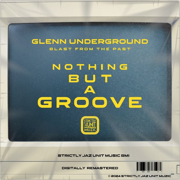 Glenn Underground – Nothing But A Groove Nothing But A Groove - Main on Traxsource