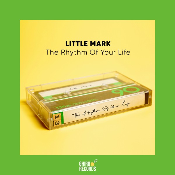 Little Mark - The Rhythm of Your Life on Traxsource