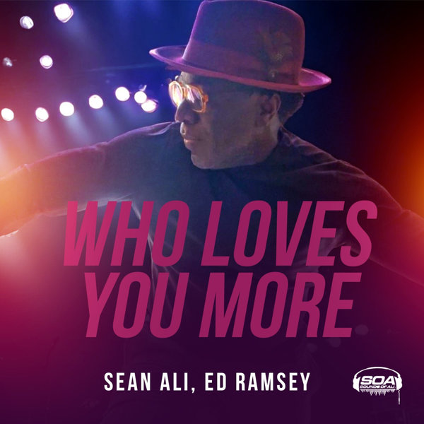Sean Ali, Ed Ramsey - Who Loves You More on Traxsource