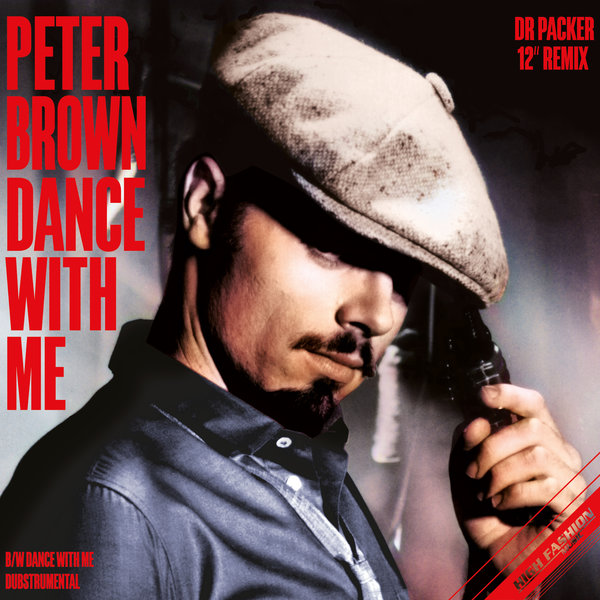 Peter Brown / Dance With Me (Dr. Packer Remix) Peter Brown / Dance With Me (Dr. Packer Remix)