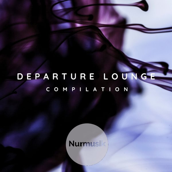 Various Artists - Departure Lounge on Traxsource Various Artists - Departure Lounge on Traxsource