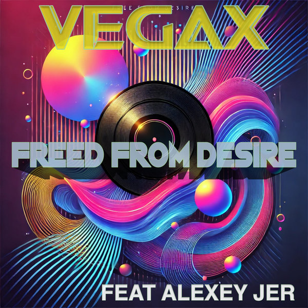 Vegax, Alexey Jer - Freed from desire on Traxsource